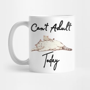 Tired Parent Cat and Kitten - "Can't Adult Today" Mug